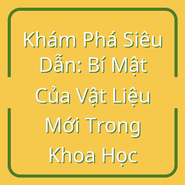 Khám Phá Siêu Dẫn: Bí Mật Của Vật Liệu Mới Trong Khoa Học