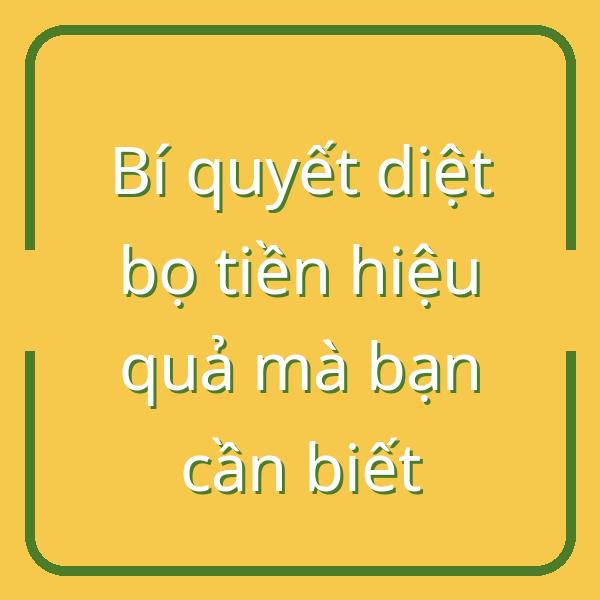 Bí quyết diệt bọ tiền hiệu quả mà bạn cần biết